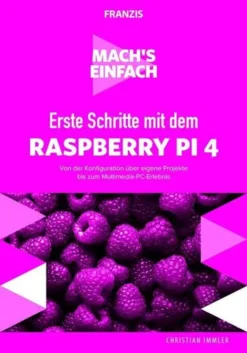Mach's Einfach: Erste Schritte Raspberry Pi 4